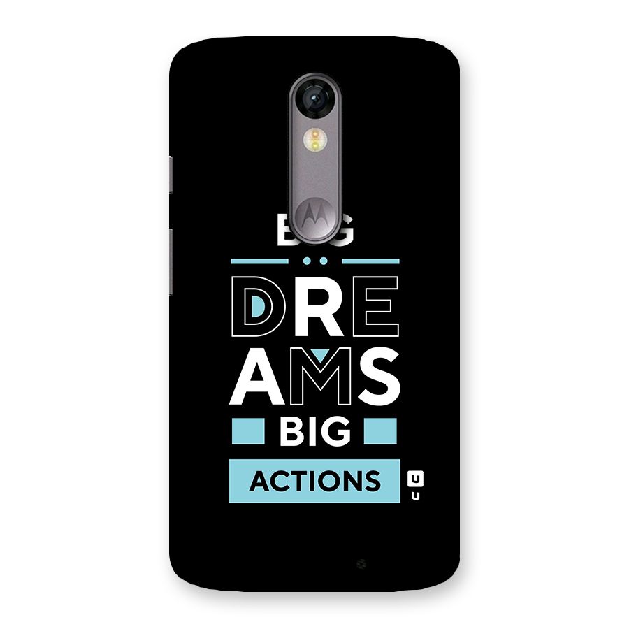 Big Dreams Big Actions Back Case for Moto X Force