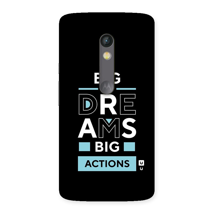 Big Dreams Big Actions Back Case for Moto X Play