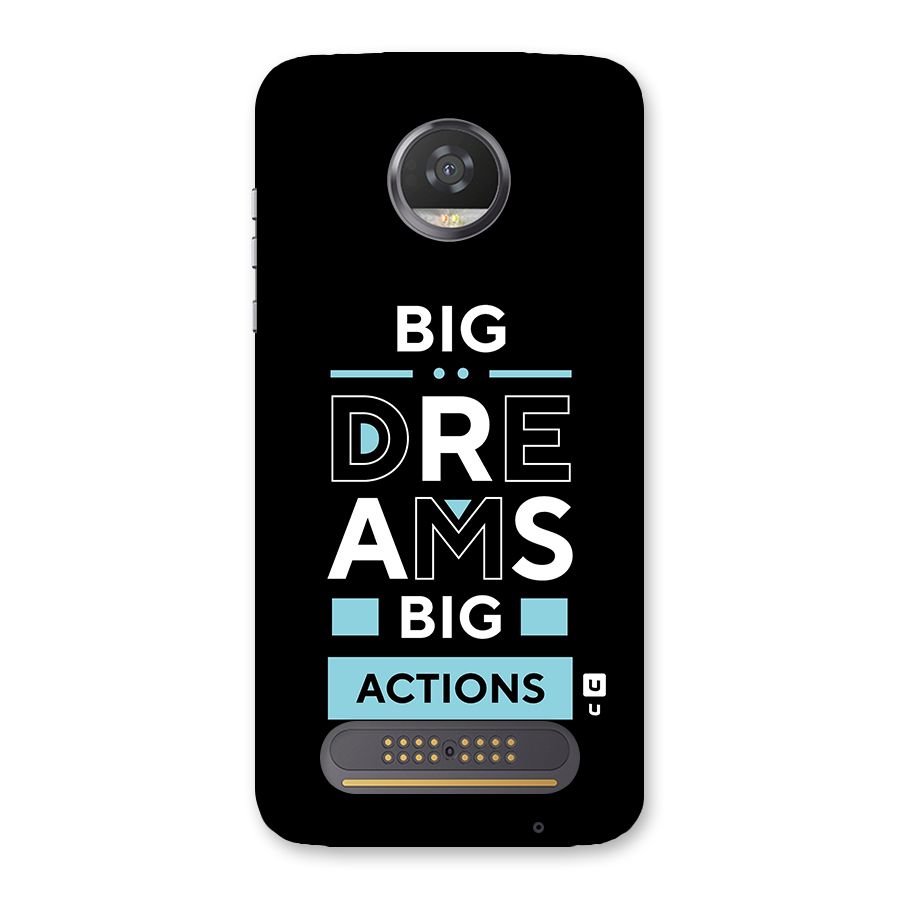 Big Dreams Big Actions Back Case for Moto Z2 Play