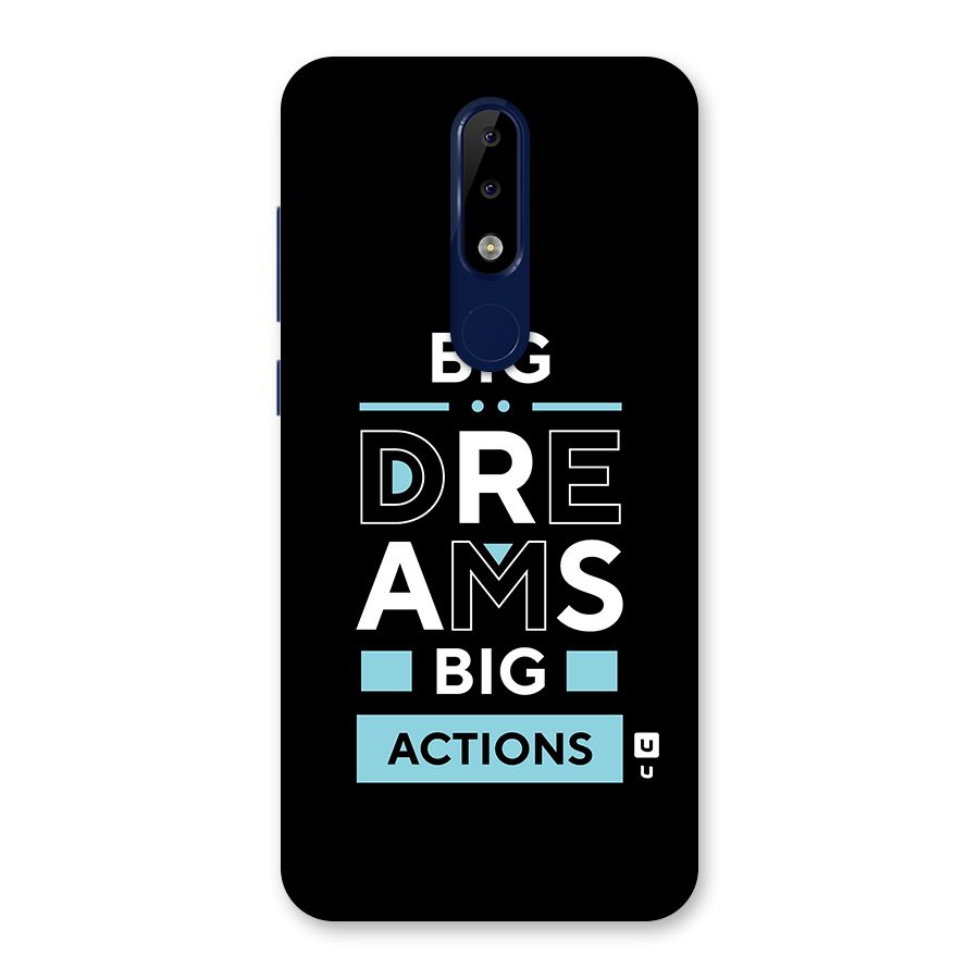 Big Dreams Big Actions Back Case for Nokia 5.1 Plus