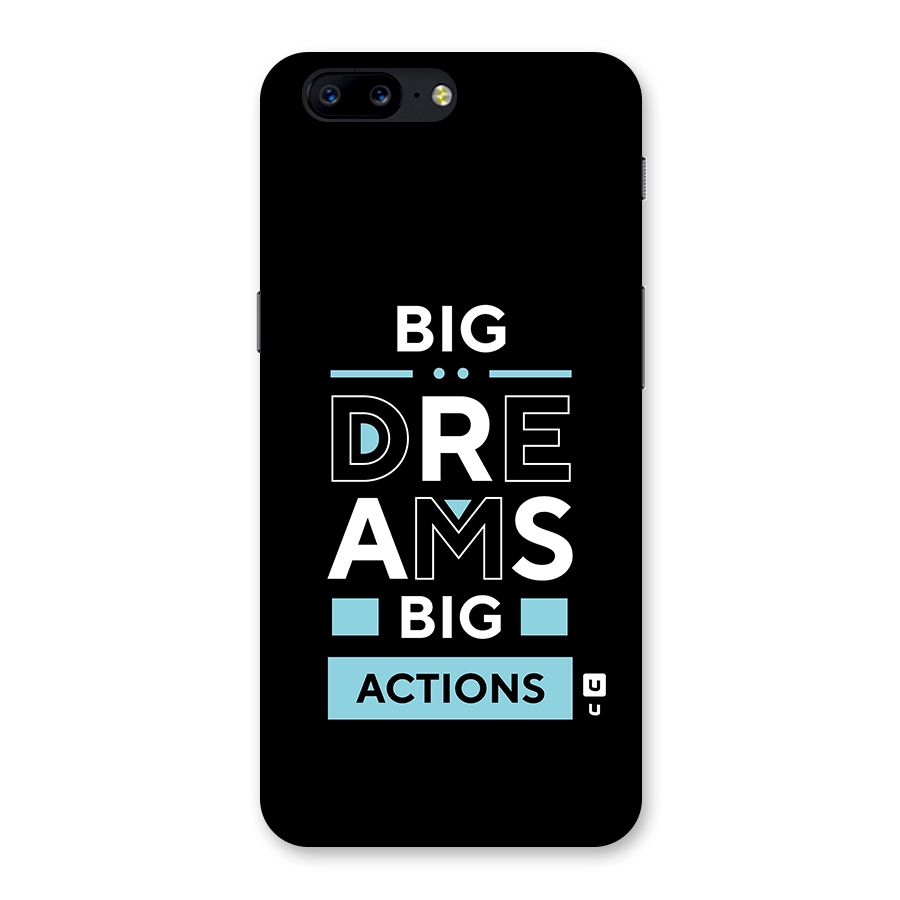 Big Dreams Big Actions Back Case for OnePlus 5