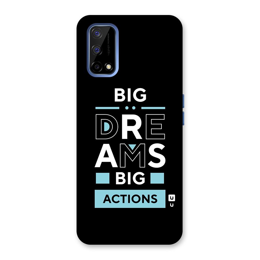 Big Dreams Big Actions Back Case for Realme Narzo 30 Pro