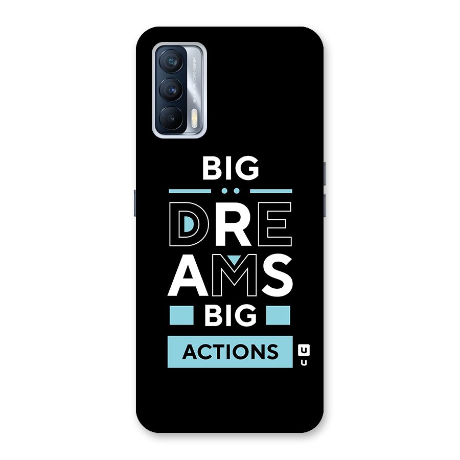 Big Dreams Big Actions Back Case for Realme X7