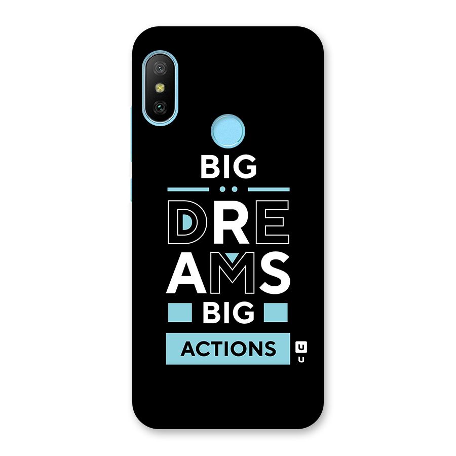 Big Dreams Big Actions Back Case for Redmi 6 Pro
