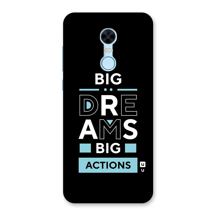 Big Dreams Big Actions Back Case for Redmi Note 5