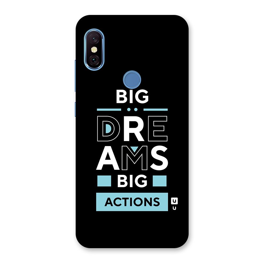 Big Dreams Big Actions Back Case for Redmi Note 6 Pro
