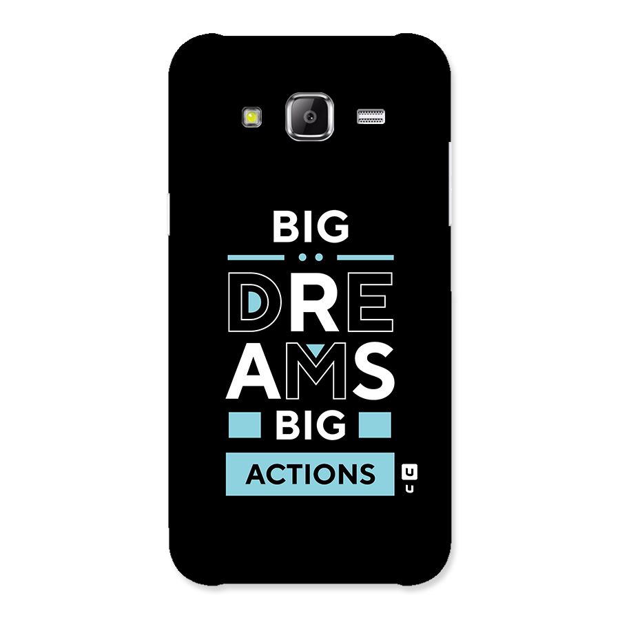 Big Dreams Big Actions Back Case for Samsung Galaxy J5