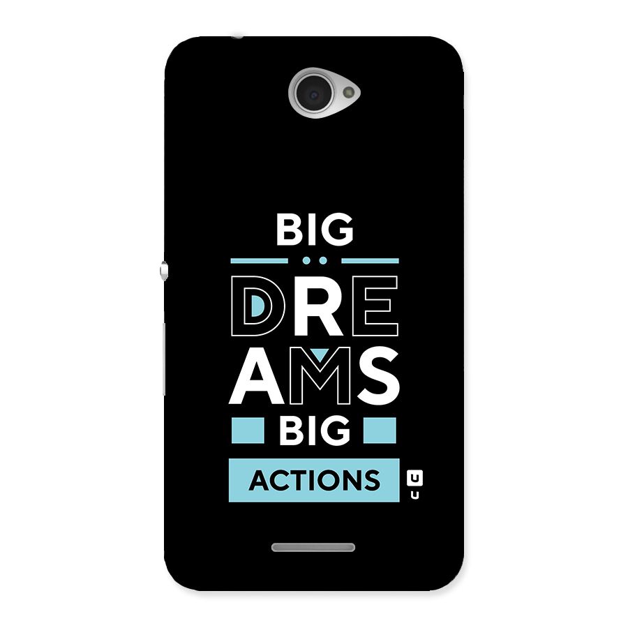 Big Dreams Big Actions Back Case for Sony Xperia E4