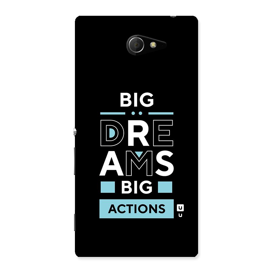 Big Dreams Big Actions Back Case for Sony Xperia M2