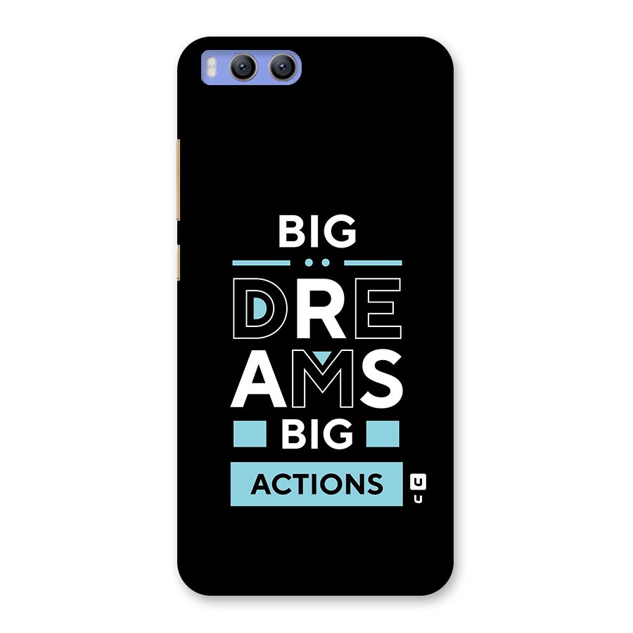 Big Dreams Big Actions Back Case for Xiaomi Mi 6