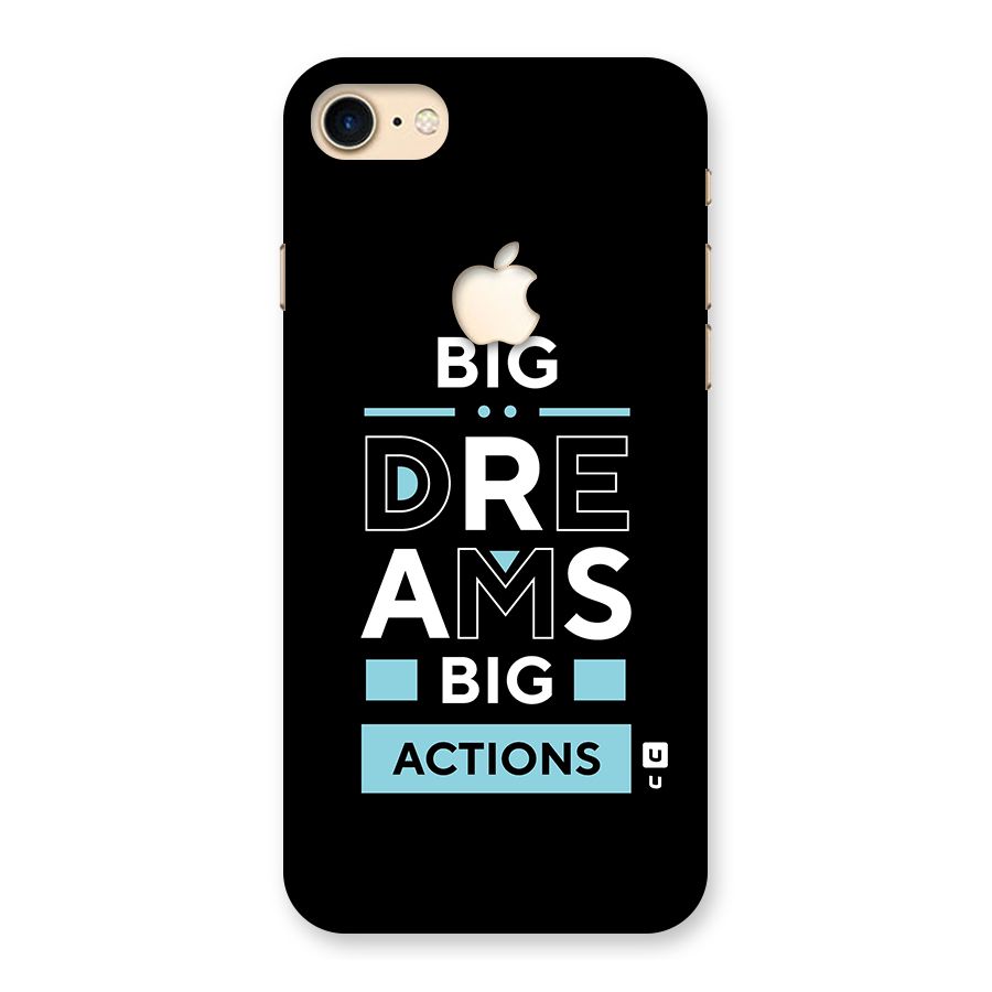 Big Dreams Big Actions Back Case for iPhone 7 Apple Cut
