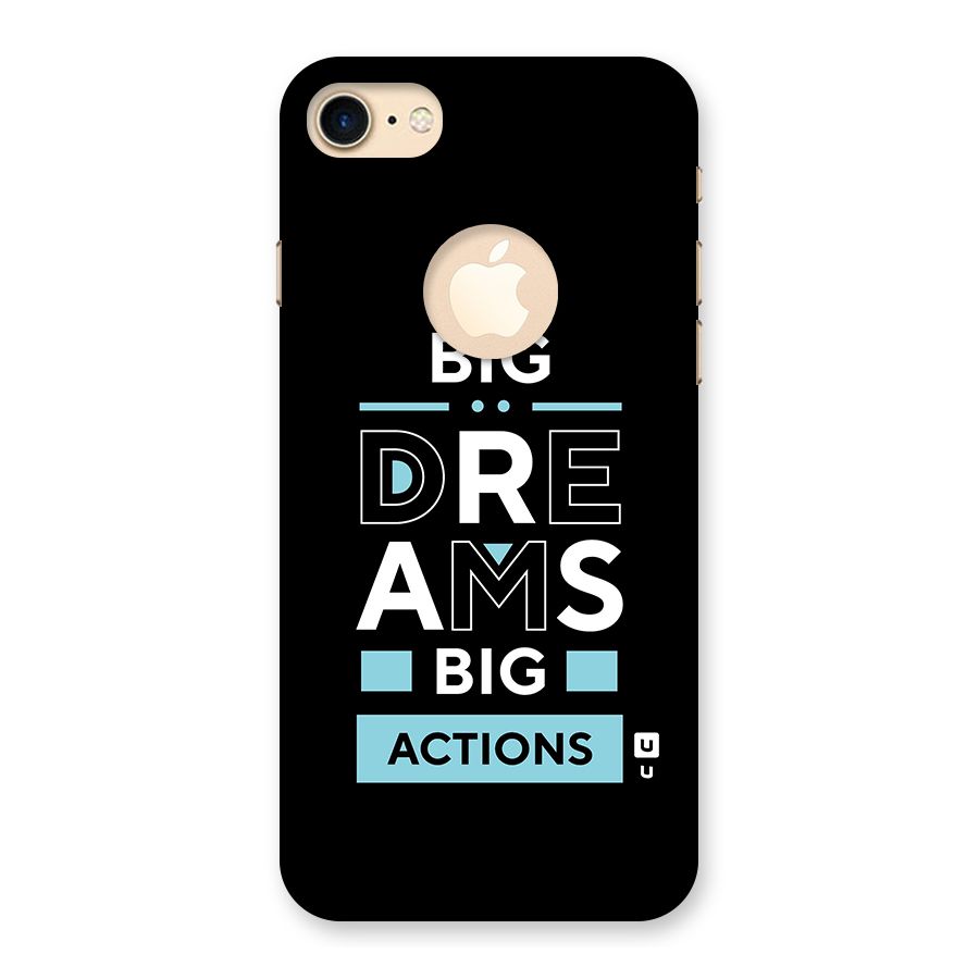 Big Dreams Big Actions Back Case for iPhone 8 Logo Cut