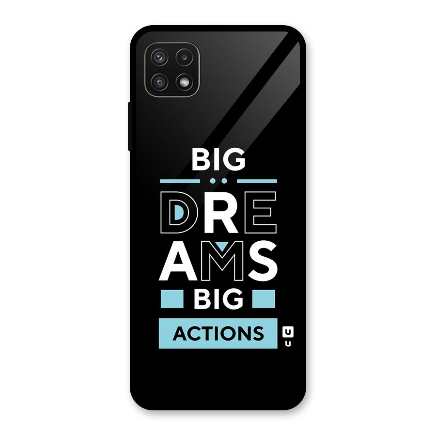 Big Dreams Big Actions Glass Back Case for Galaxy A22 5G