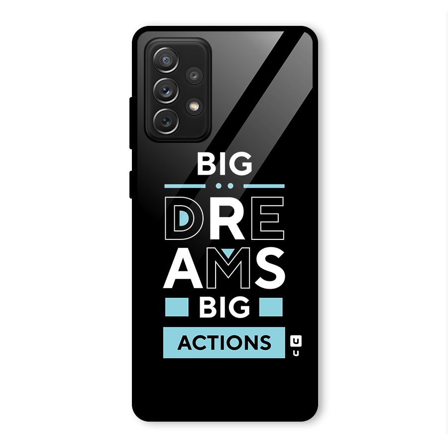 Big Dreams Big Actions Glass Back Case for Galaxy A72