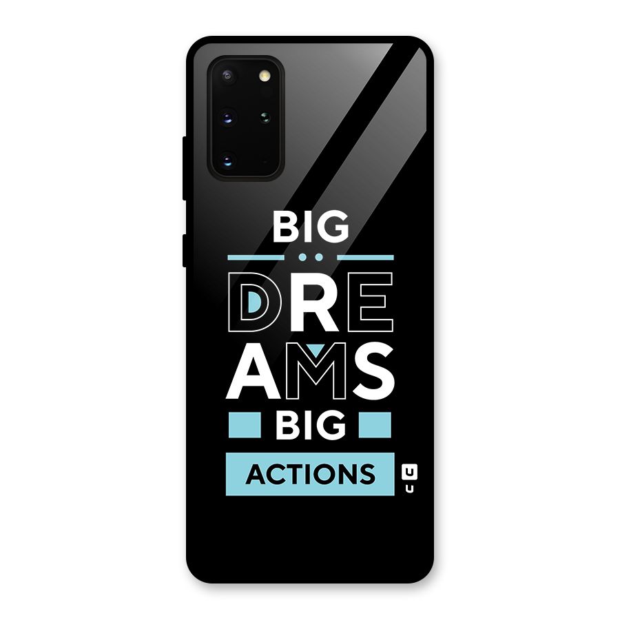 Big Dreams Big Actions Glass Back Case for Galaxy S20 Plus