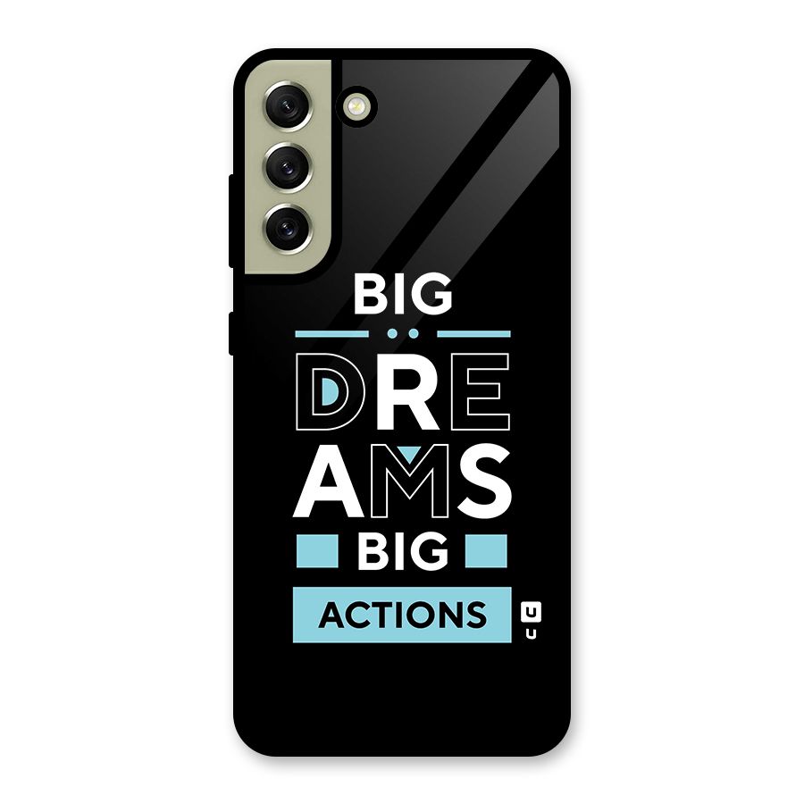 Big Dreams Big Actions Glass Back Case for Galaxy S21 FE 5G