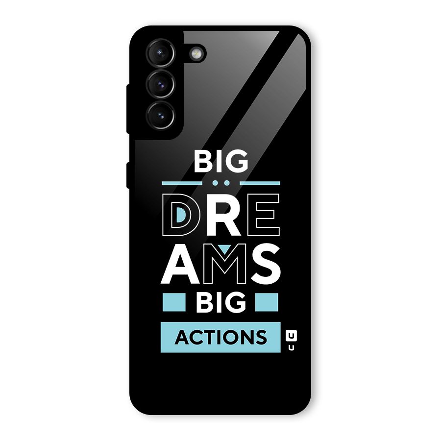 Big Dreams Big Actions Glass Back Case for Galaxy S21 Plus