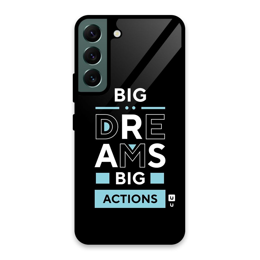 Big Dreams Big Actions Glass Back Case for Galaxy S22 5G
