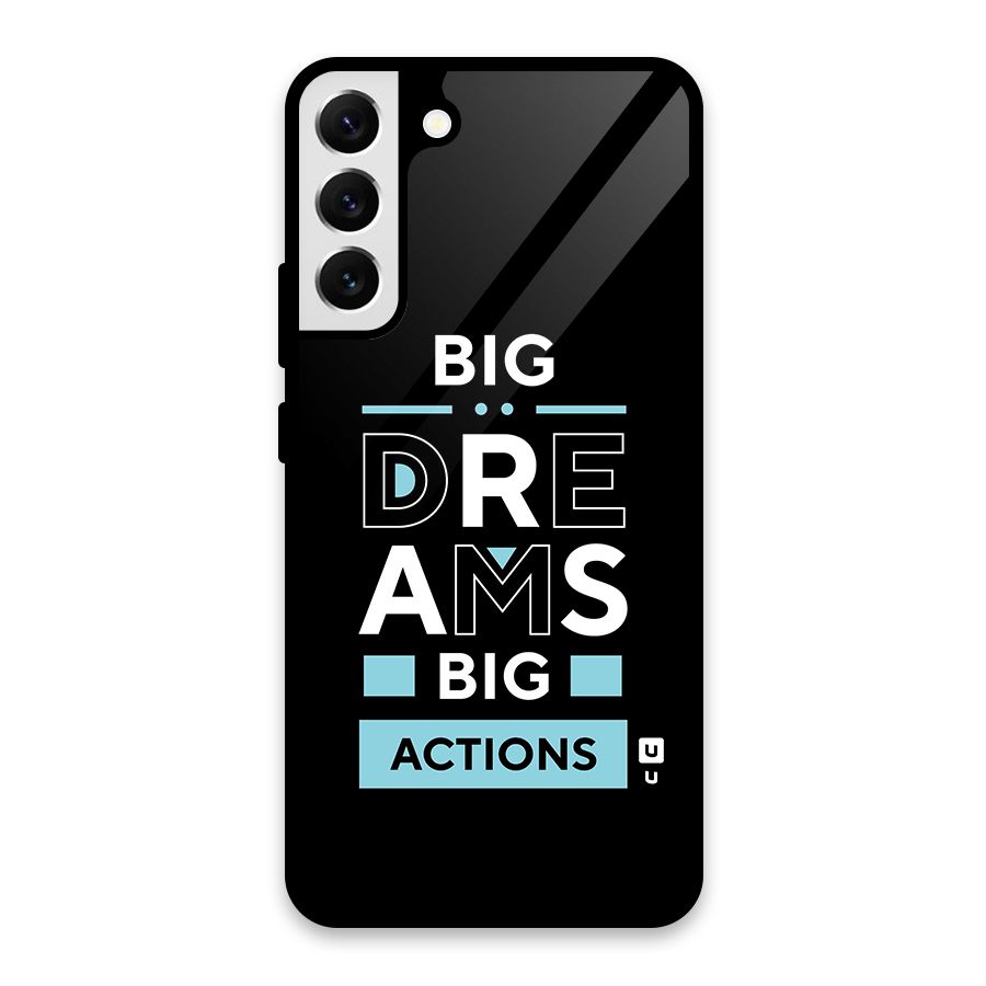 Big Dreams Big Actions Glass Back Case for Galaxy S22 Plus 5G