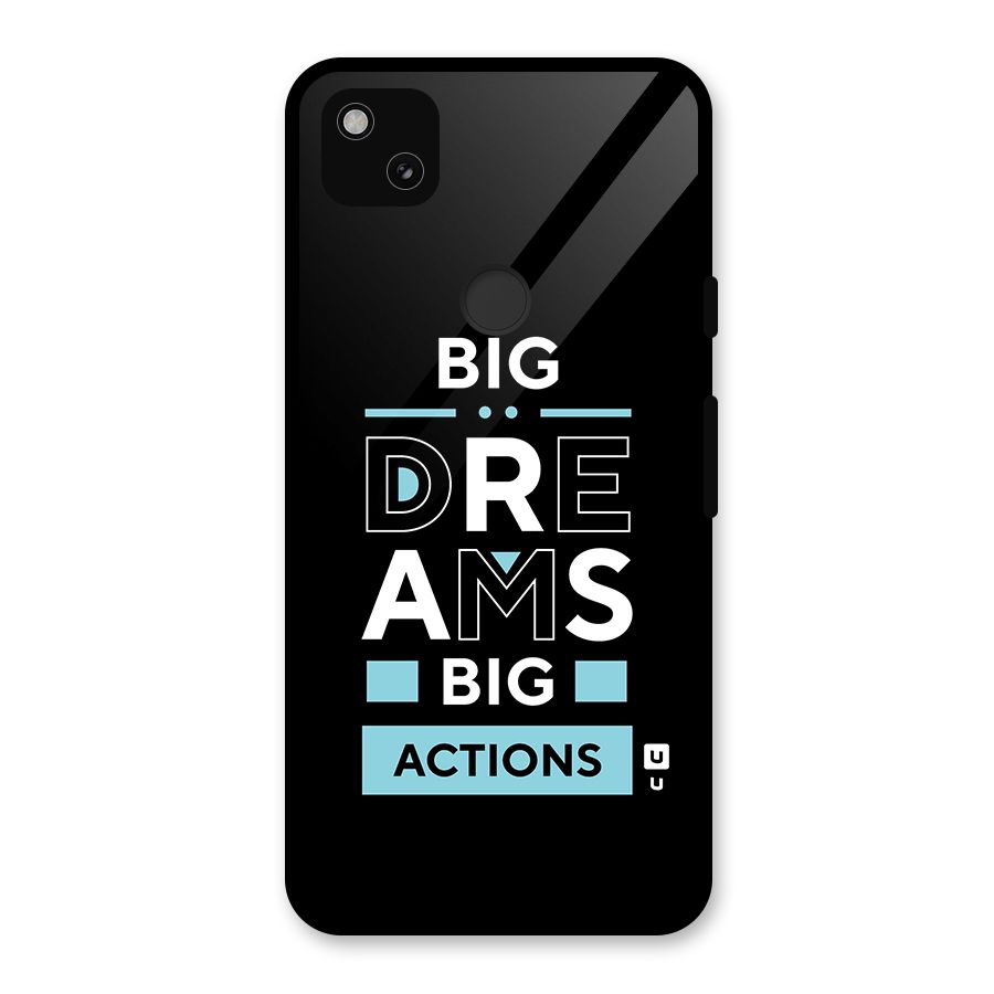Big Dreams Big Actions Glass Back Case for Google Pixel 4a