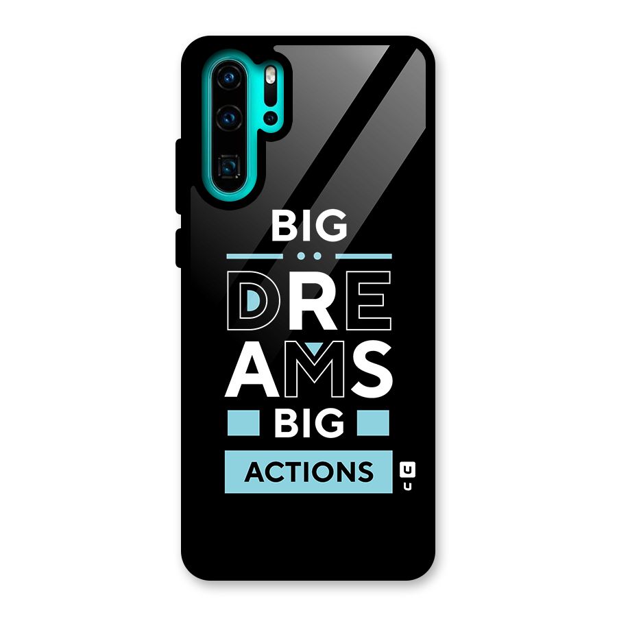 Big Dreams Big Actions Glass Back Case for Huawei P30 Pro