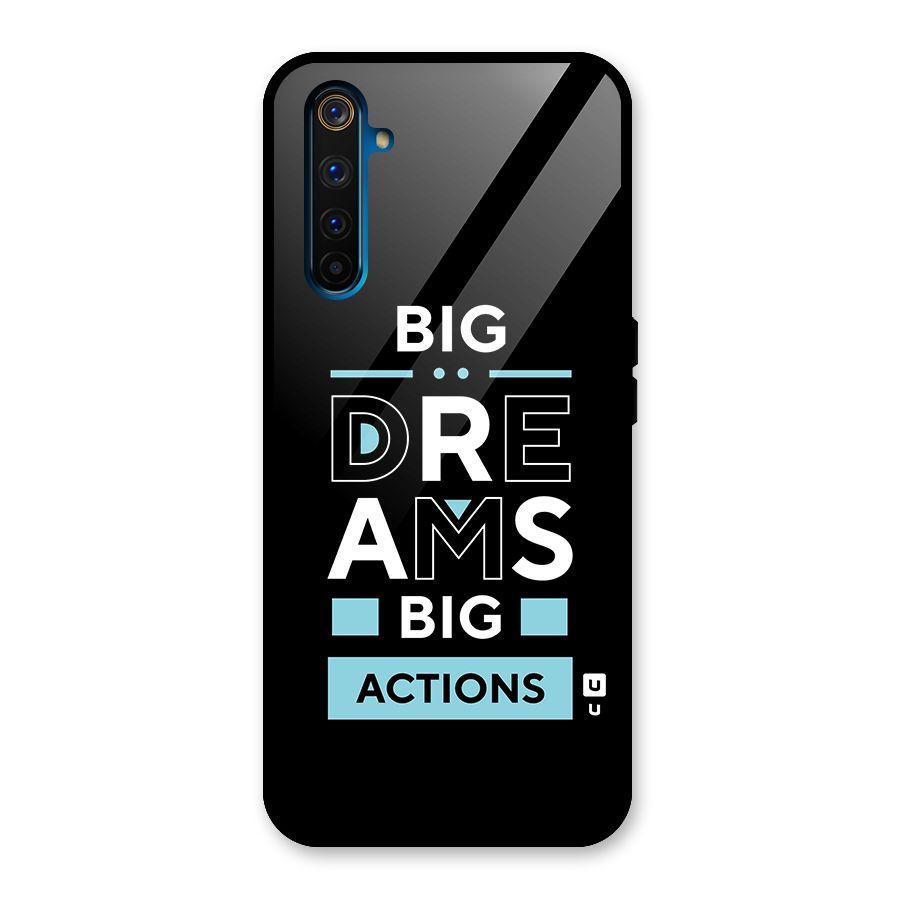 Big Dreams Big Actions Glass Back Case for Realme 6 Pro