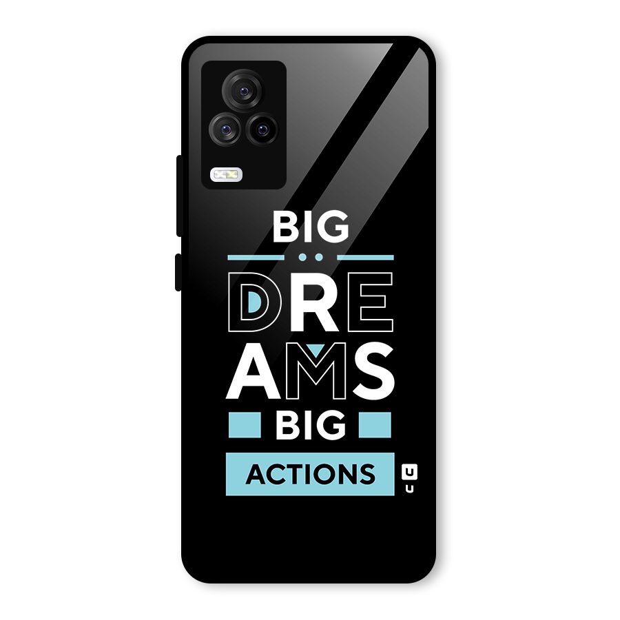 Big Dreams Big Actions Glass Back Case for Vivo iQOO 7 Legend 5G