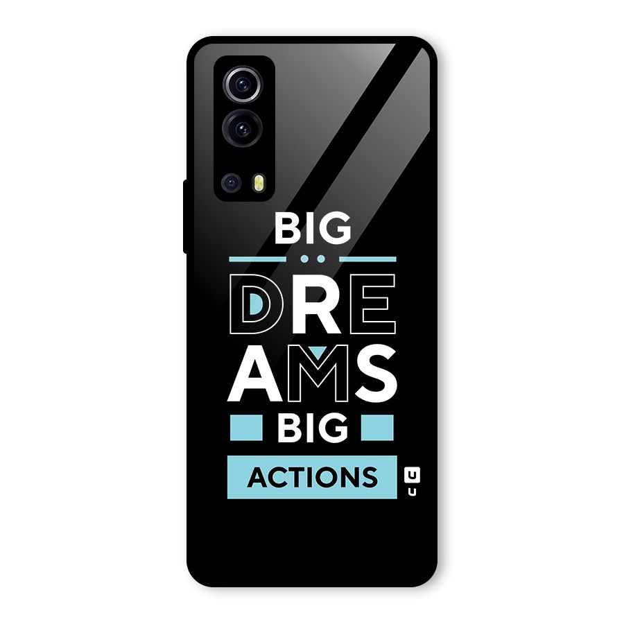 Big Dreams Big Actions Glass Back Case for Vivo iQOO Z3