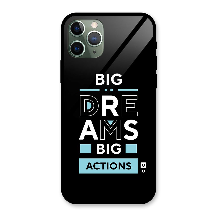 Big Dreams Big Actions Glass Back Case for iPhone 11 Pro