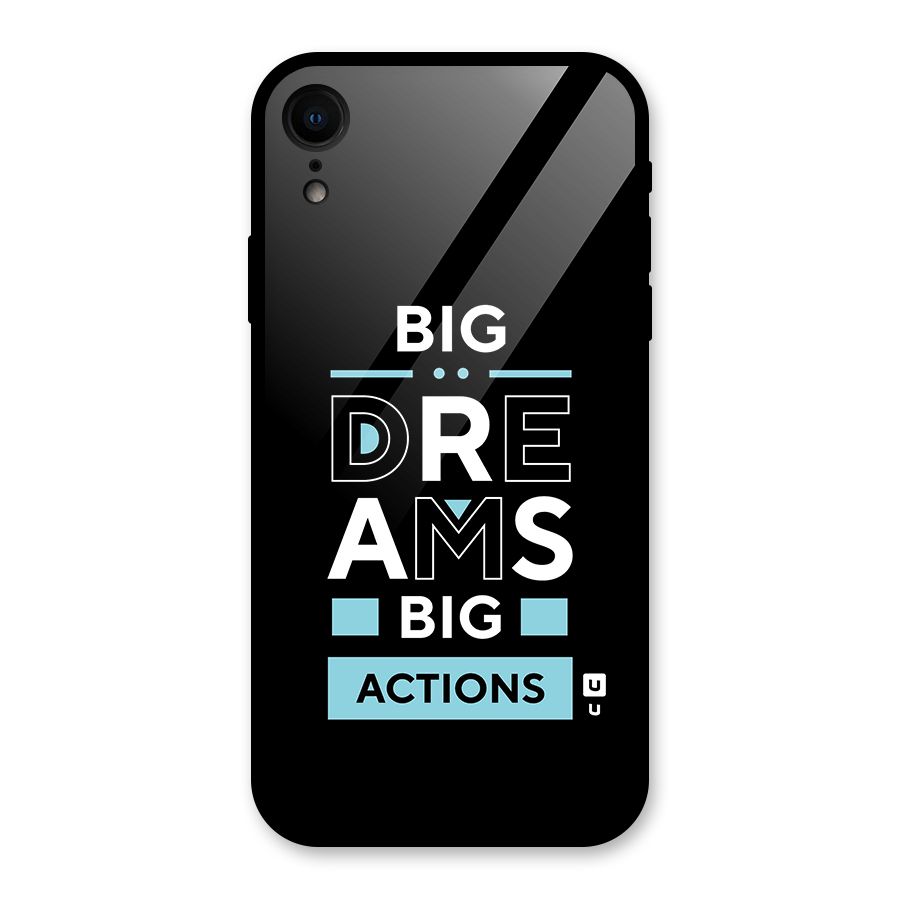 Big Dreams Big Actions Glass Back Case for iPhone XR
