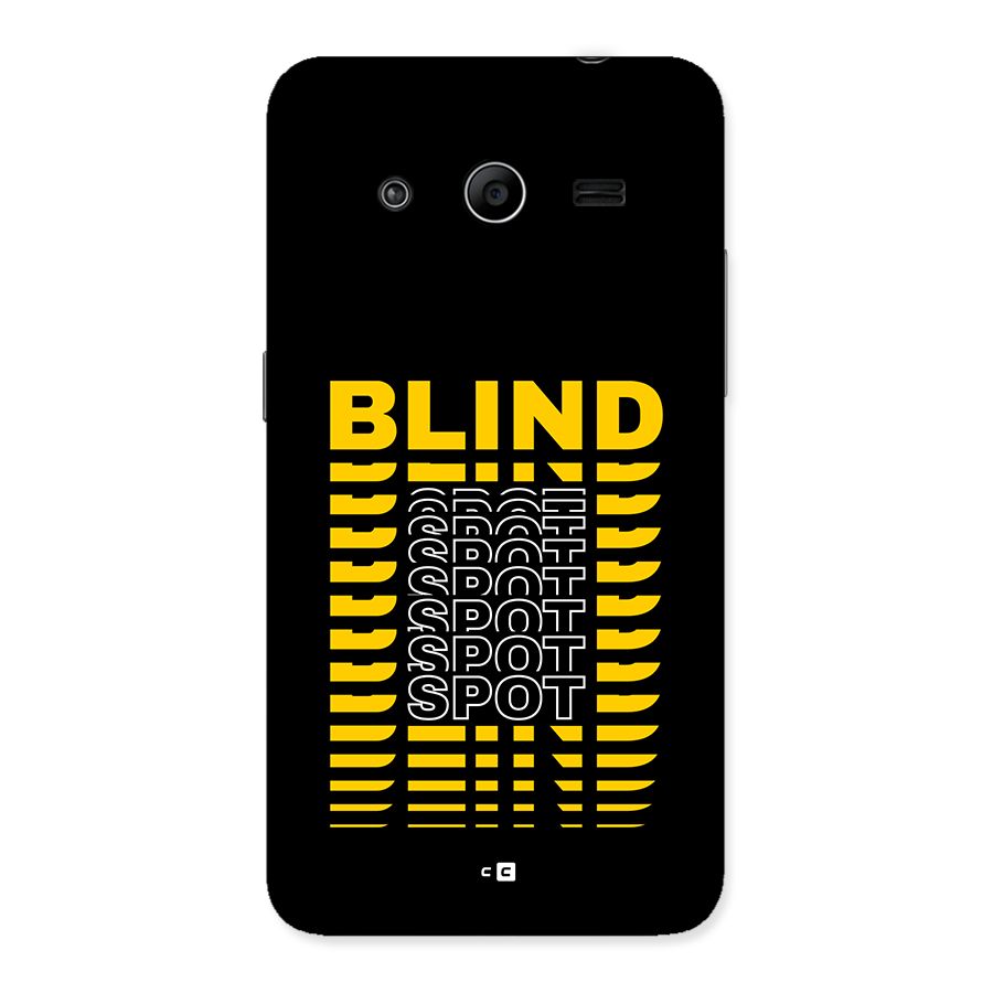 Blind Spot Back Case for Galaxy Core 2
