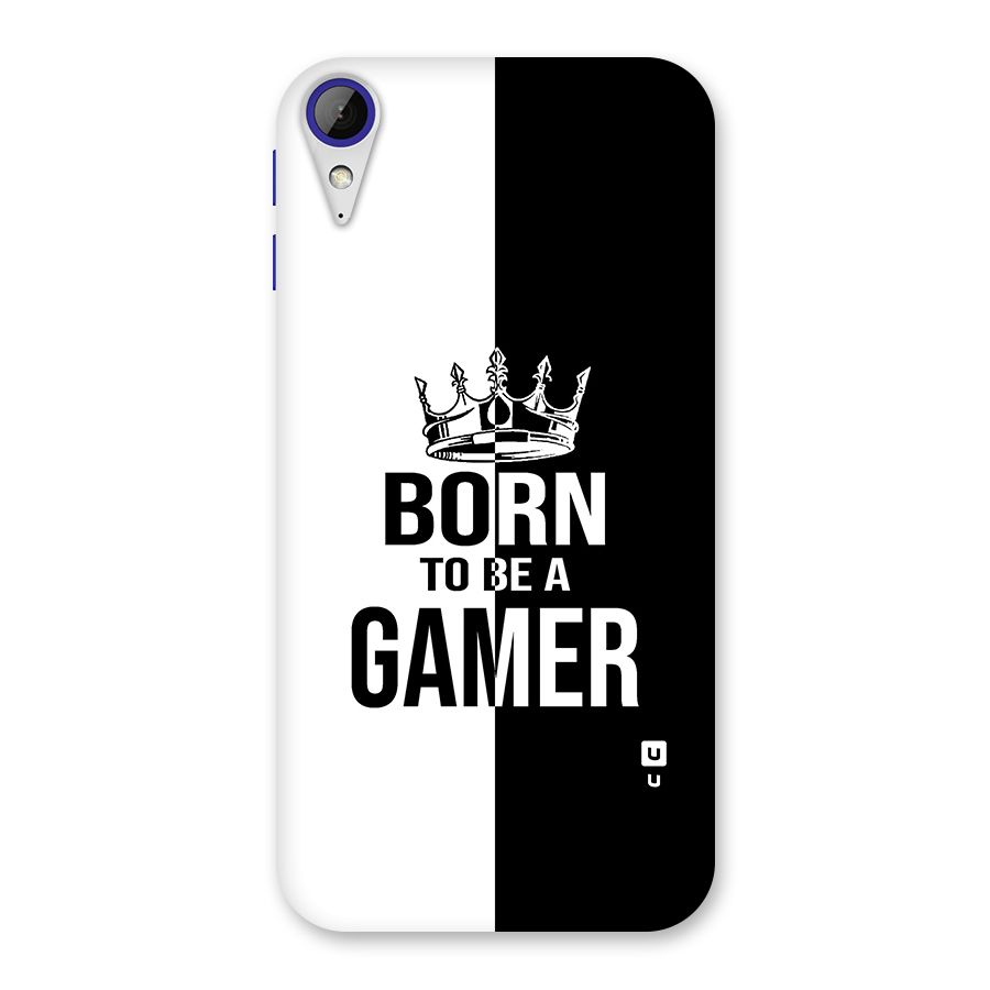 Born To Be Gamer Back Case for Desire 830