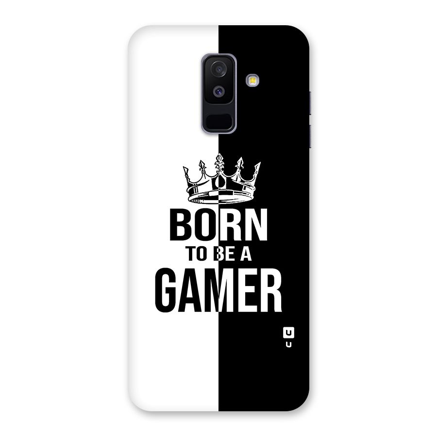 Born To Be Gamer Back Case for Galaxy A6 Plus