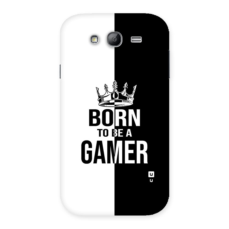 Born To Be Gamer Back Case for Galaxy Grand Neo