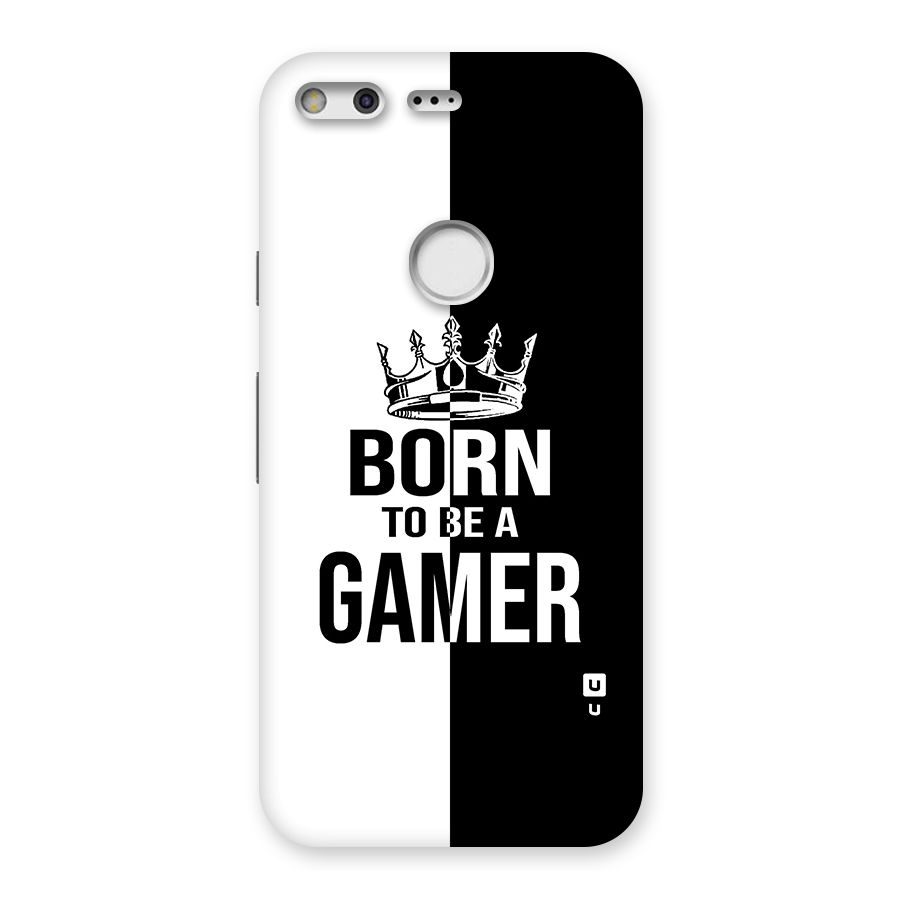 Born To Be Gamer Back Case for Google Pixel