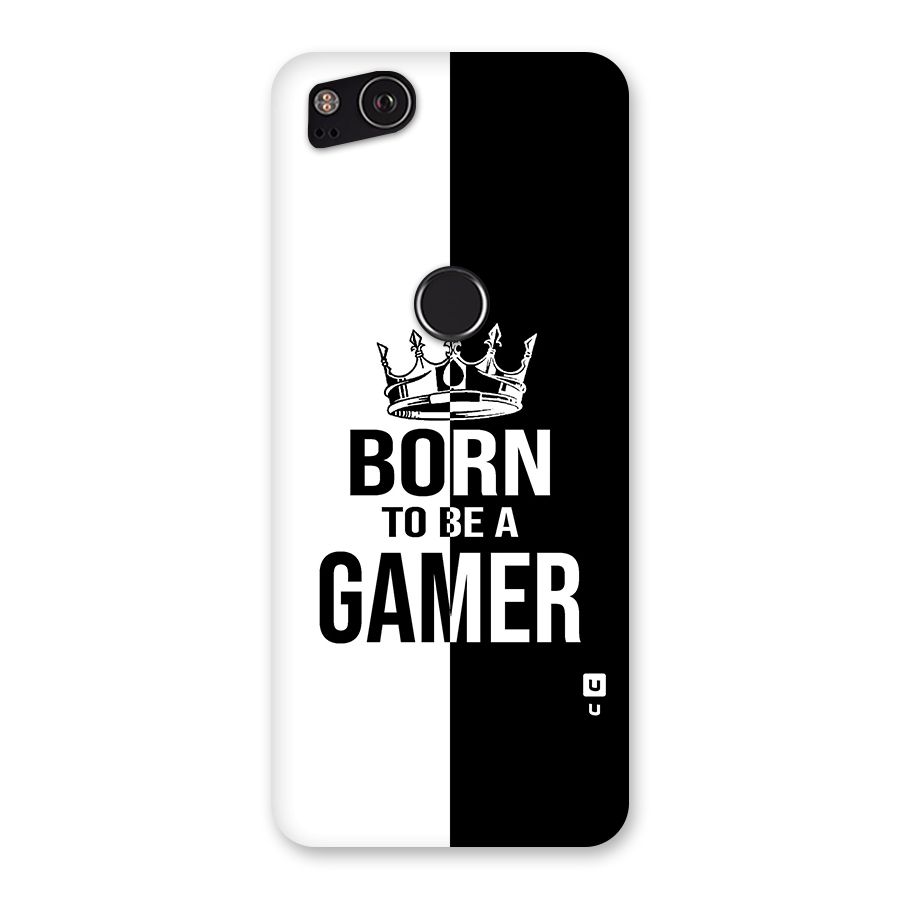 Born To Be Gamer Back Case for Google Pixel 2