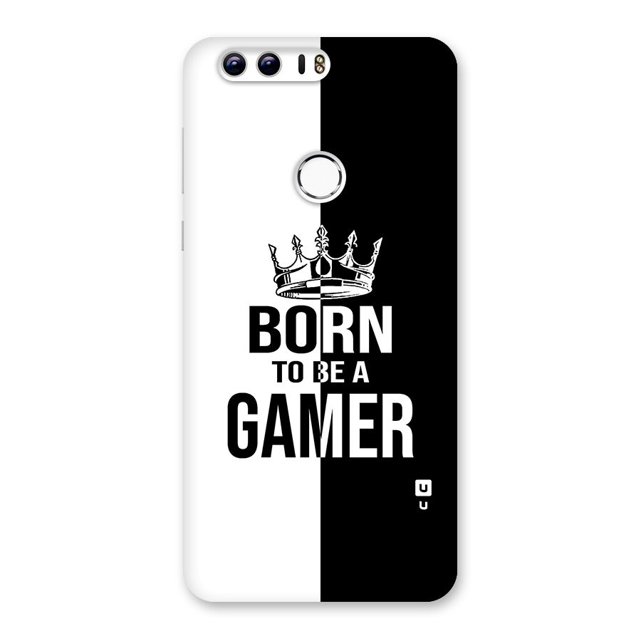 Born To Be Gamer Back Case for Honor 8