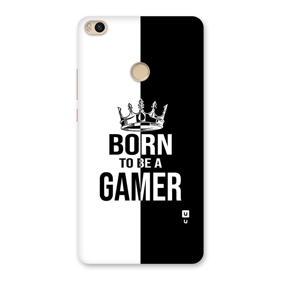 Born To Be Gamer Back Case for Mi Max 2