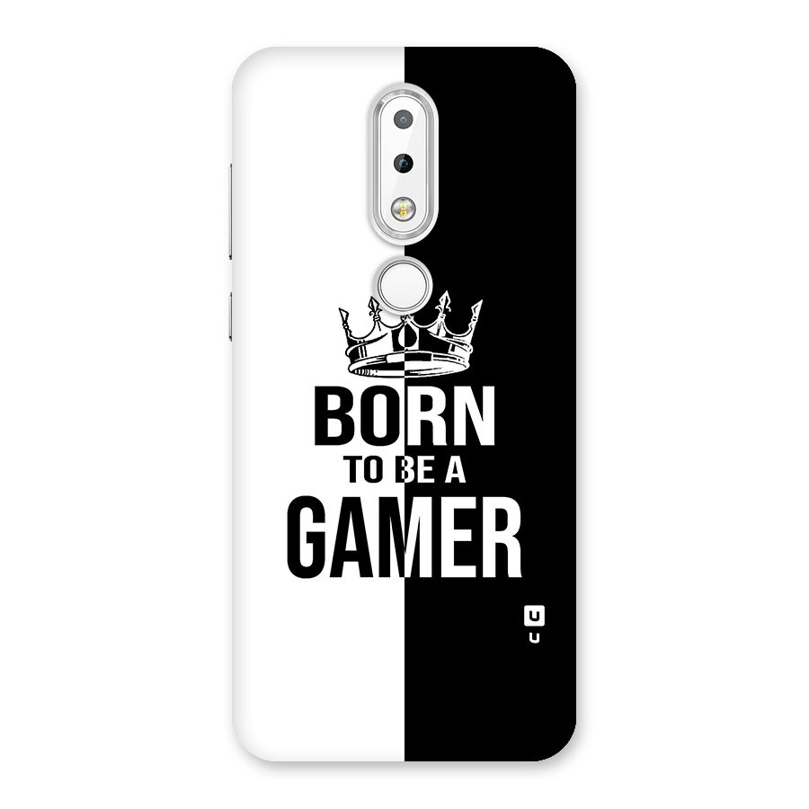 Born To Be Gamer Back Case for Nokia 6.1 Plus