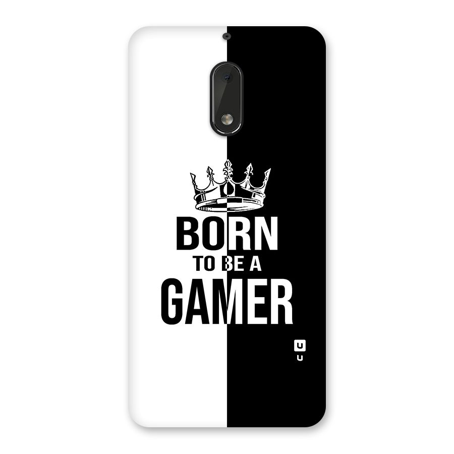 Born To Be Gamer Back Case for Nokia 6