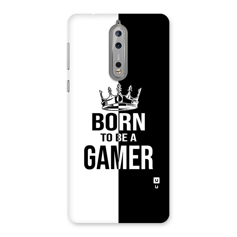 Born To Be Gamer Back Case for Nokia 8
