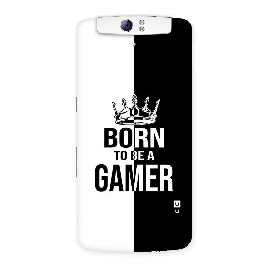 Born To Be Gamer Back Case for Oppo N1