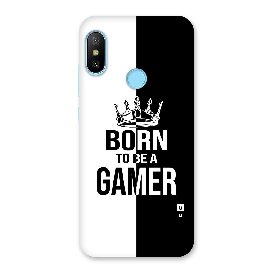 Born To Be Gamer Back Case for Redmi 6 Pro