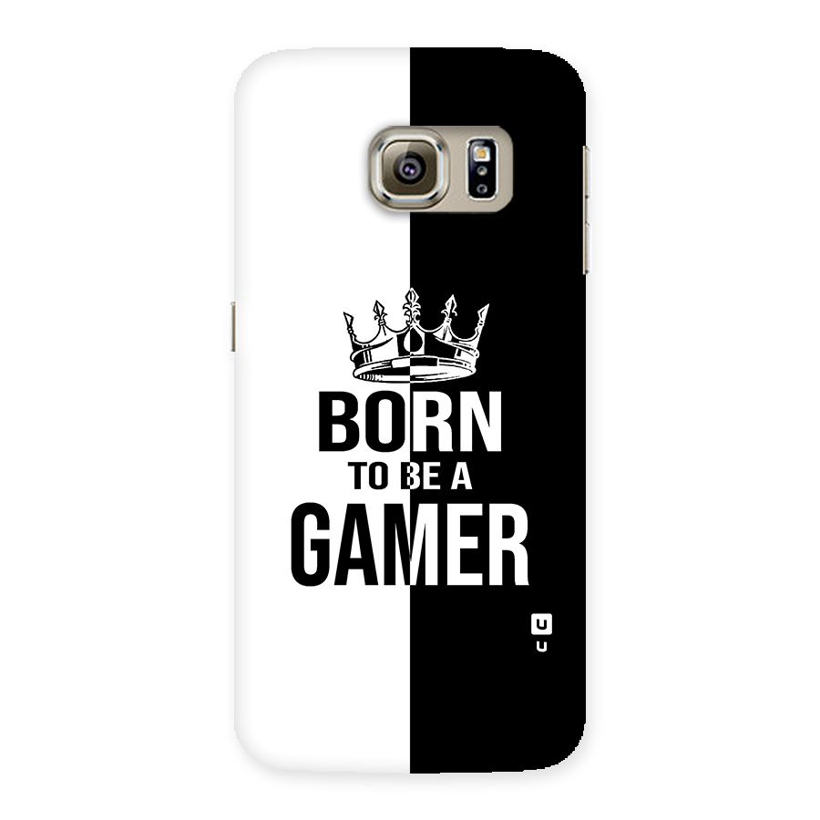 Born To Be Gamer Back Case for Samsung Galaxy S6 Edge Plus