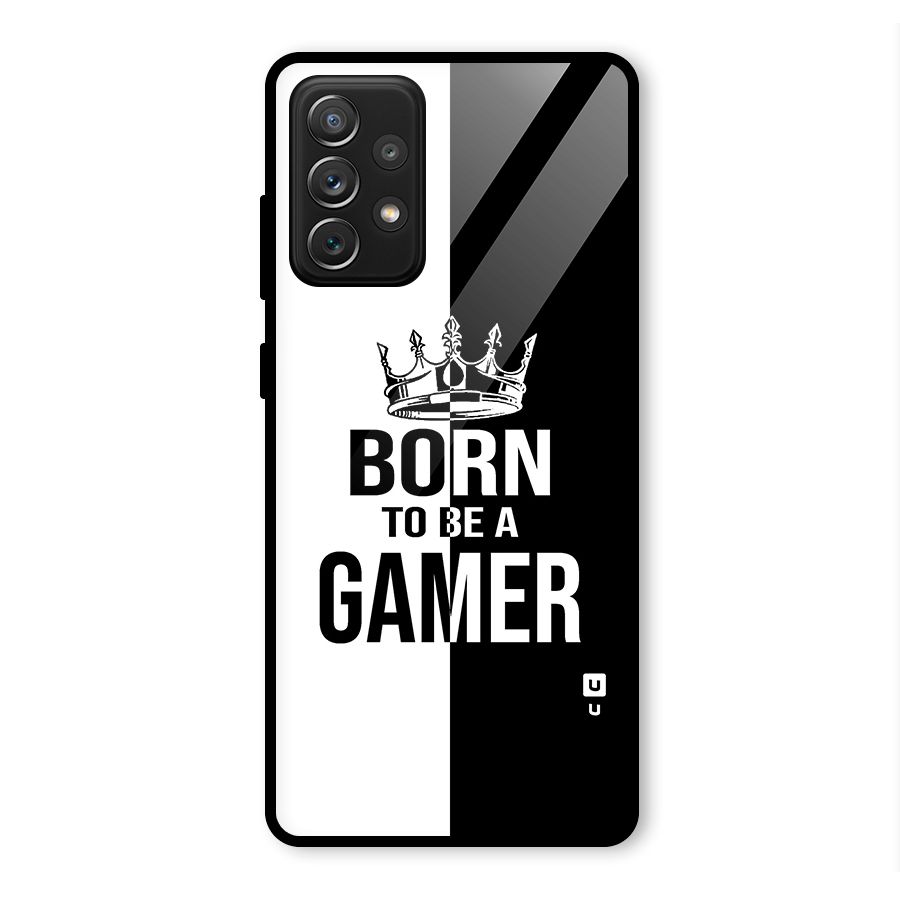 Born To Be Gamer Glass Back Case for Galaxy A72