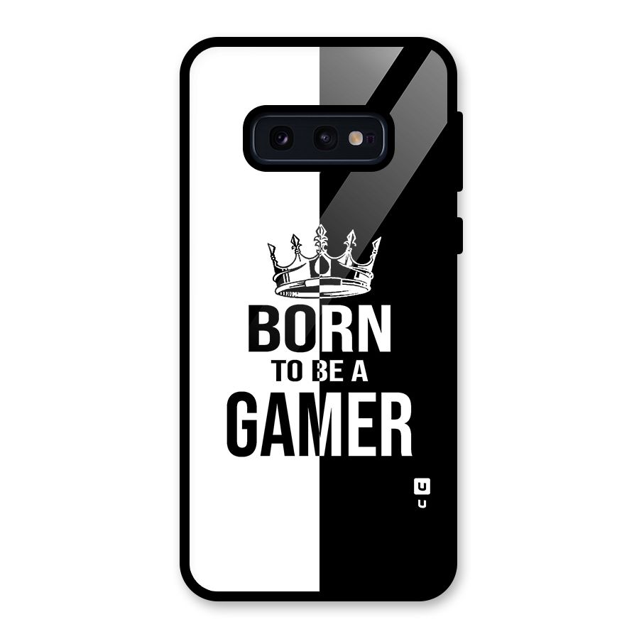 Born To Be Gamer Glass Back Case for Galaxy S10e