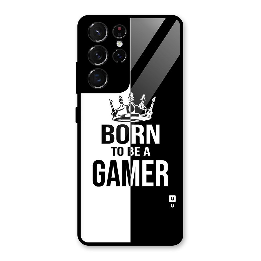 Born To Be Gamer Glass Back Case for Galaxy S21 Ultra 5G
