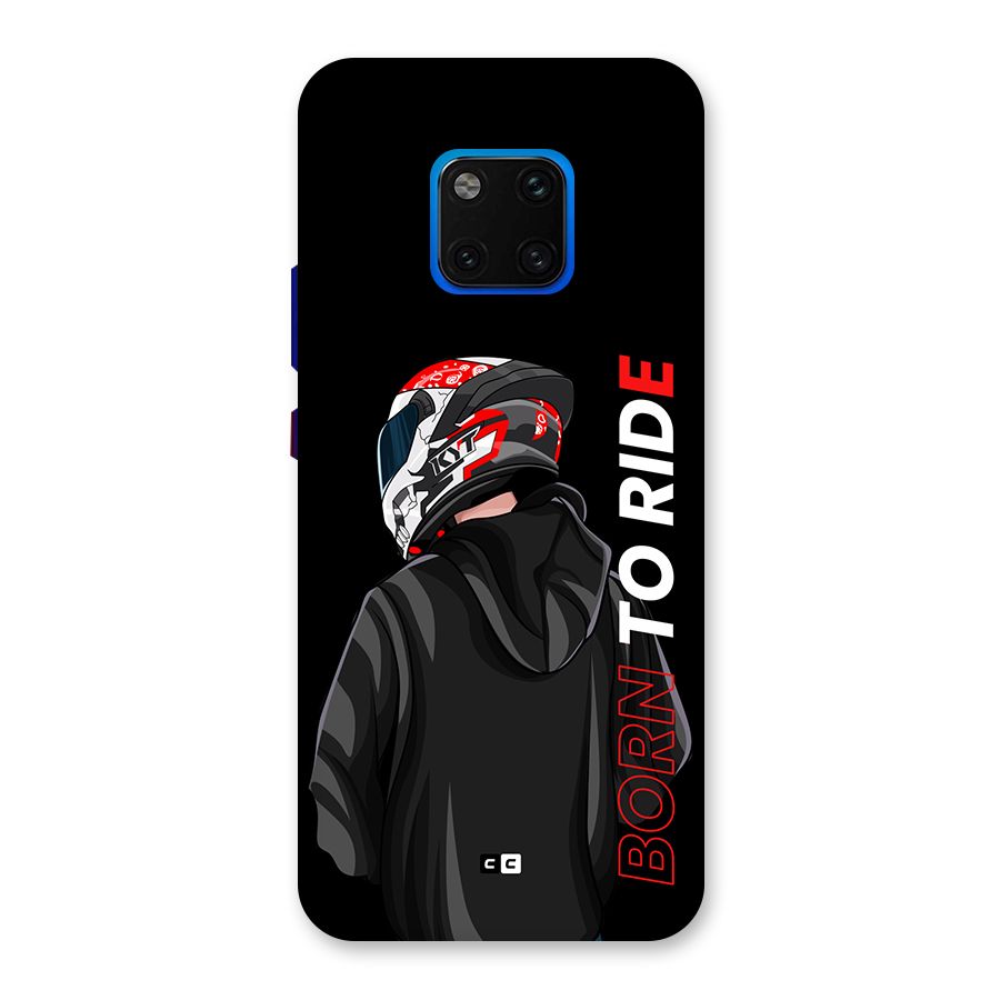 Born To Ride Back Case for Huawei Mate 20 Pro