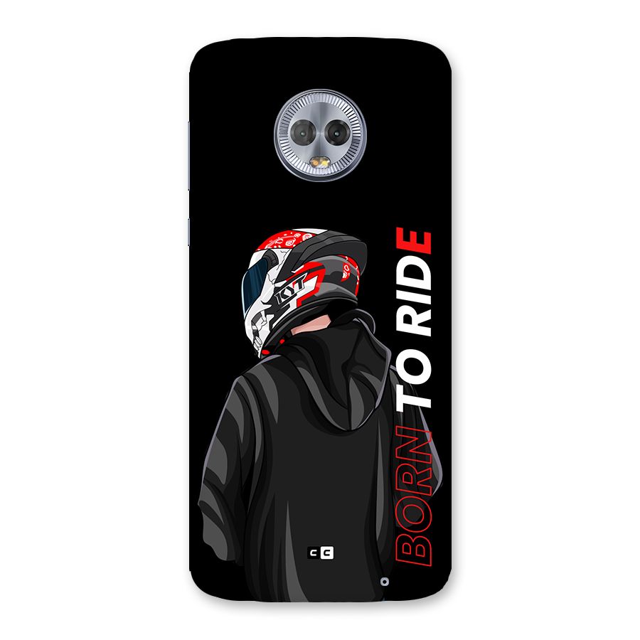 Born To Ride Back Case for Moto G6 Plus
