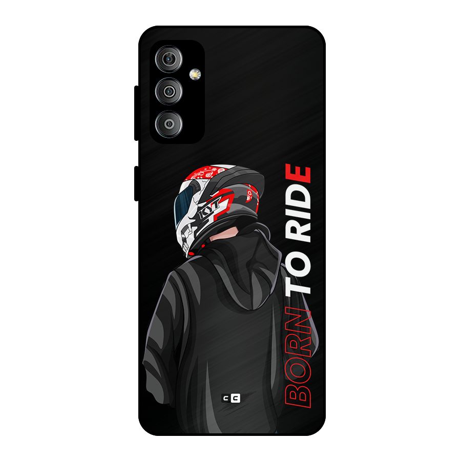 Born To Ride Metal Back Case for Galaxy F23